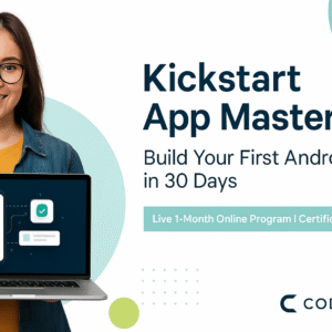 Kickstart App Mastery: Build Your First Android App in 30 Days
